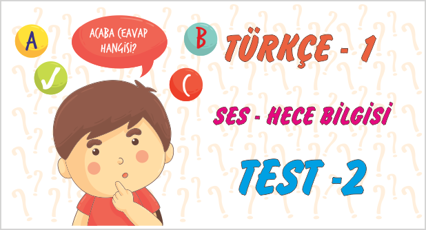 Türkçe Kitabı -1 Hece Bilgisi (Test-2)